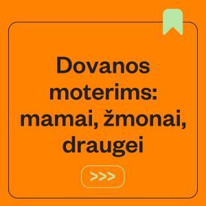 Dovanos moterims: mamai, žmonai, draugei