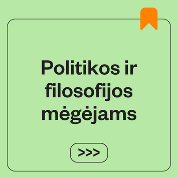 Dovanos politikos ir filosofijos mėgėjams